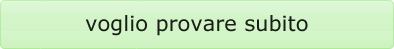 voglio provare subito
